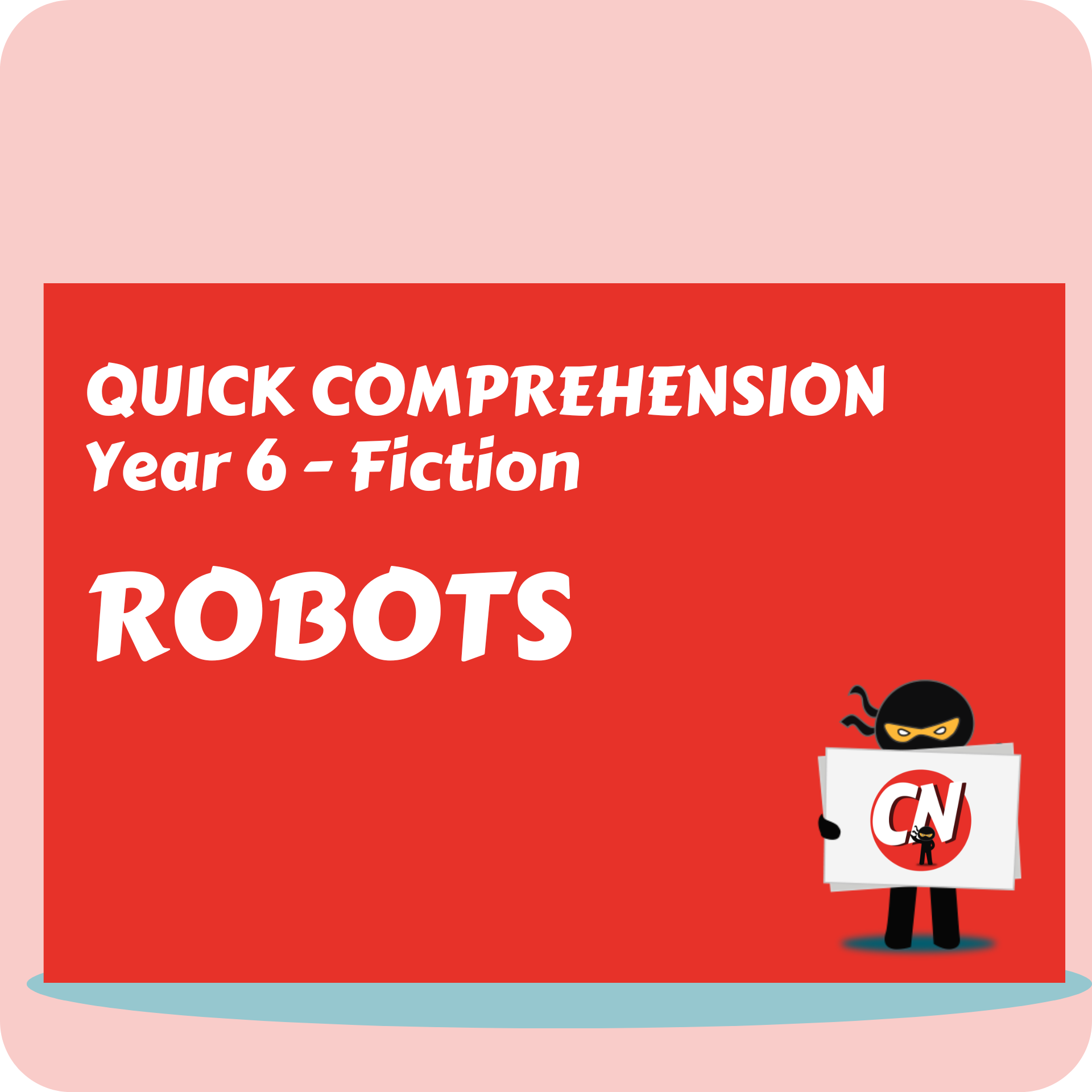 Quick Comprehension - Year 6 - Fiction - Robots