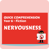 Quick Comprehension - Year 6 - Fiction - Nervousness