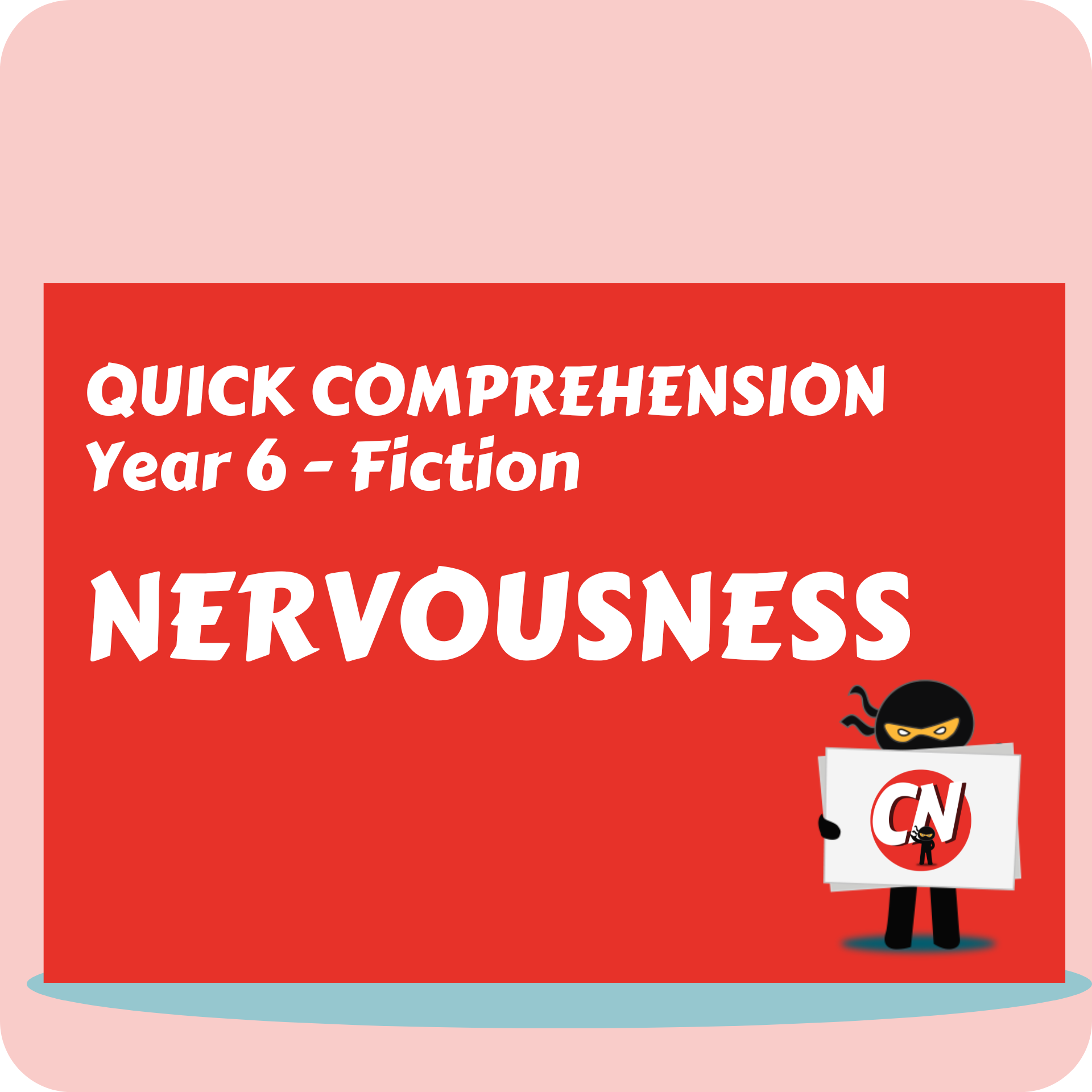Quick Comprehension - Year 6 - Fiction - Nervousness