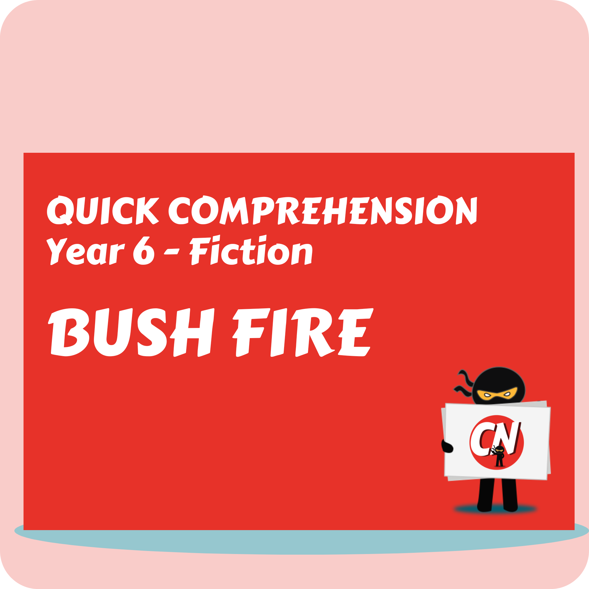 Quick Comprehension - Year 6 - Fiction - Bush Fire