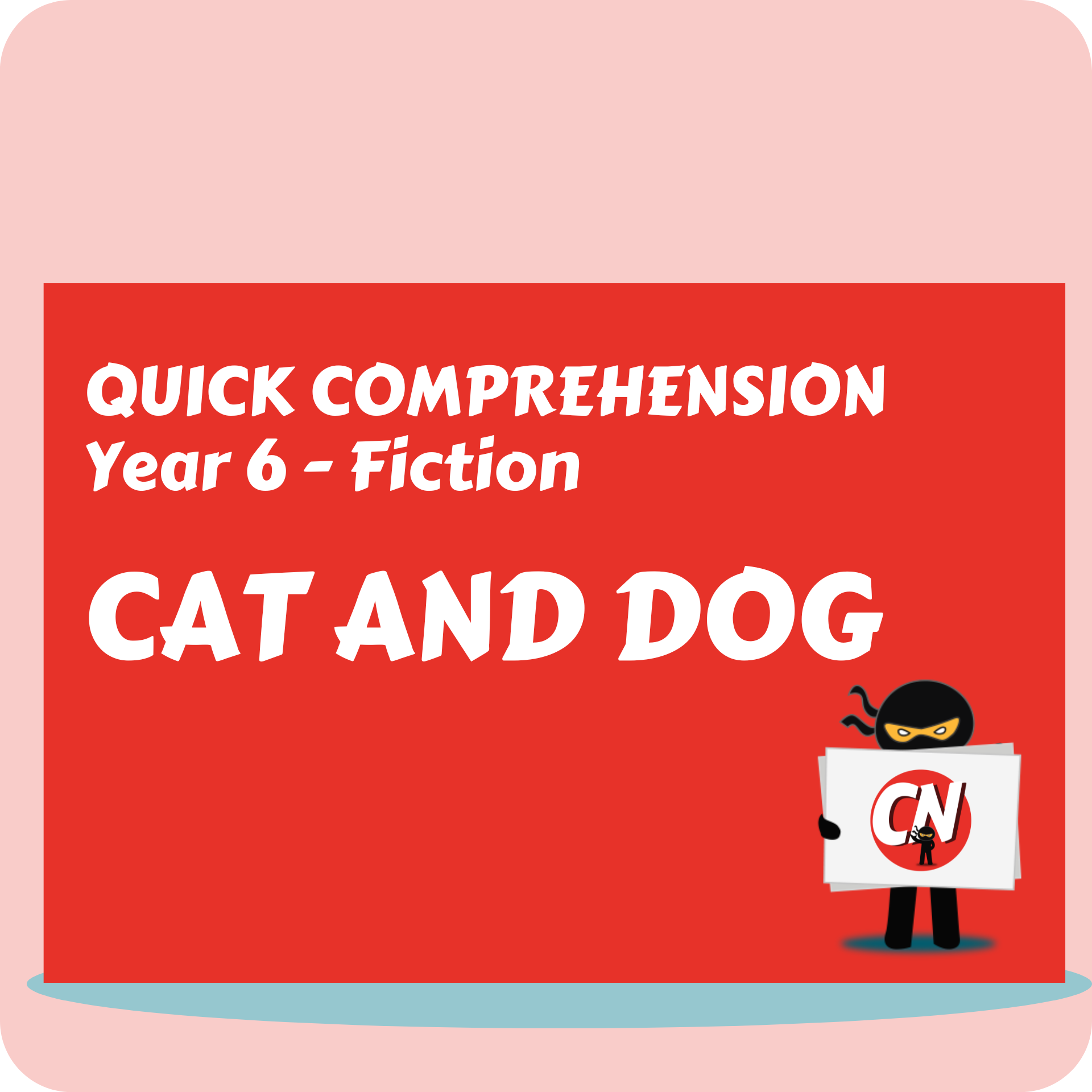 Quick Comprehension - Year 6 - Fiction - Cat and Dog