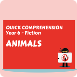 Quick Comprehension - Year 6 - Fiction - Animals