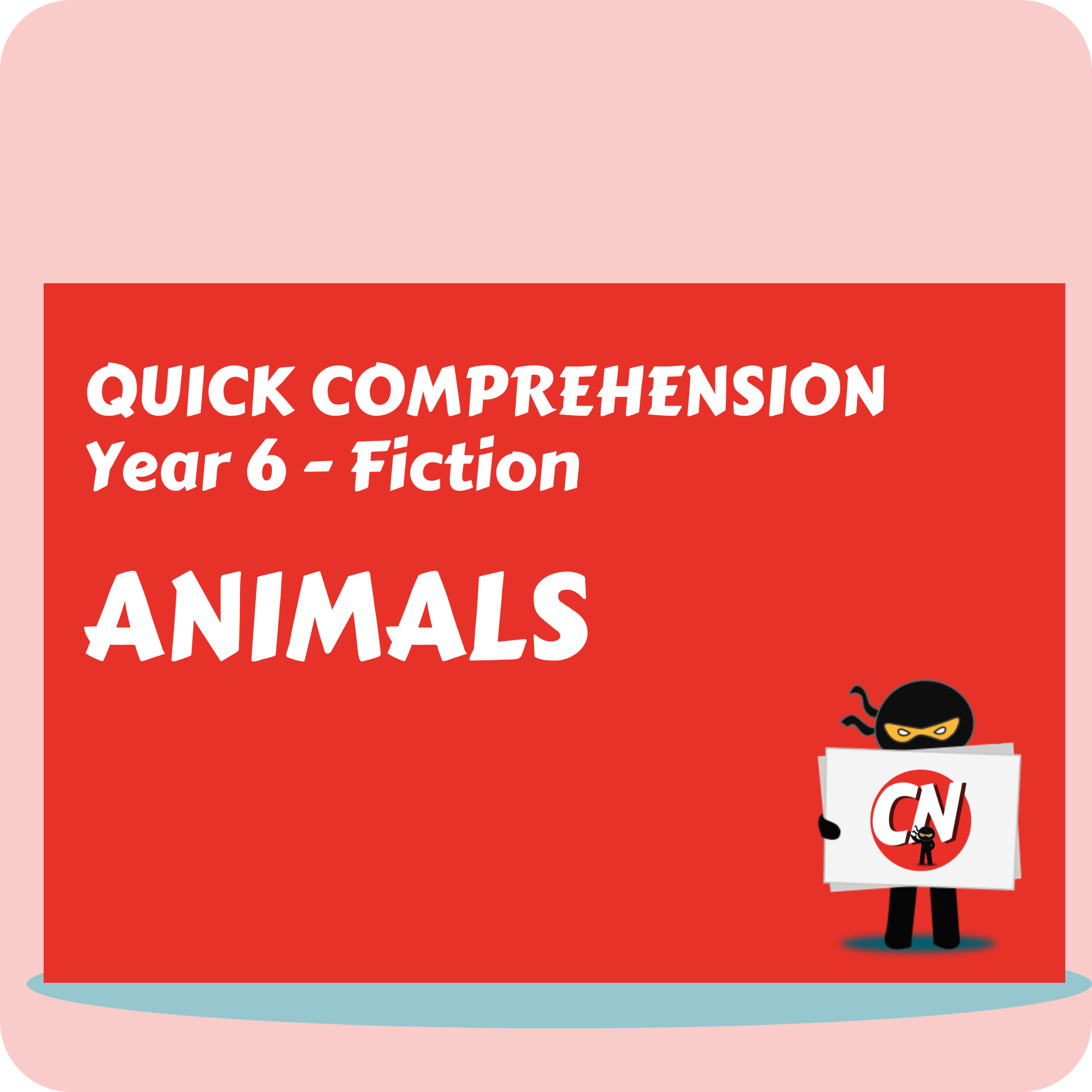 Quick Comprehension - Year 6 - Fiction - Animals