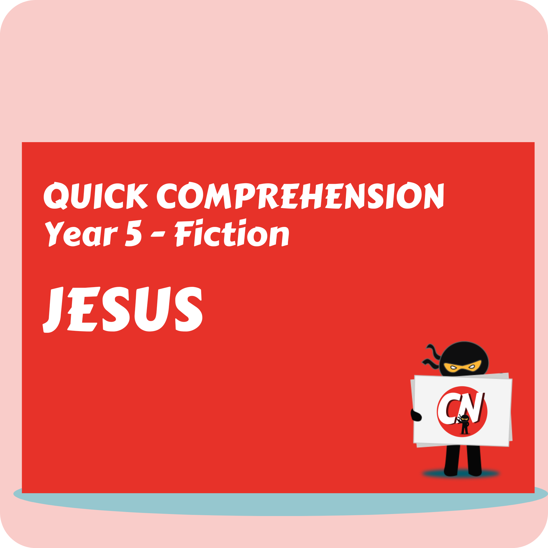 Quick Comprehension - Year 5 - Fiction - Jesus