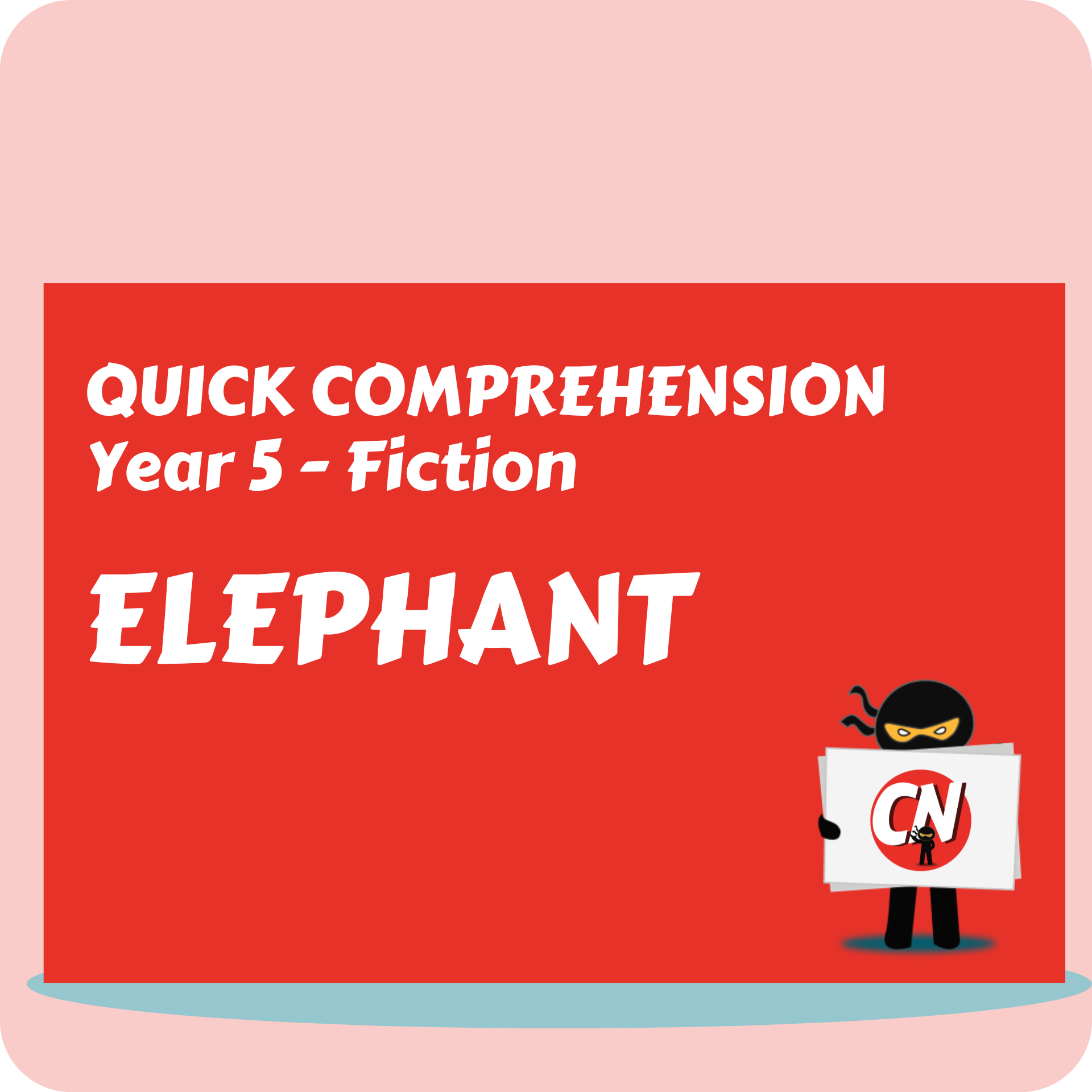 Quick Comprehension - Year 5 - Fiction - Elephant