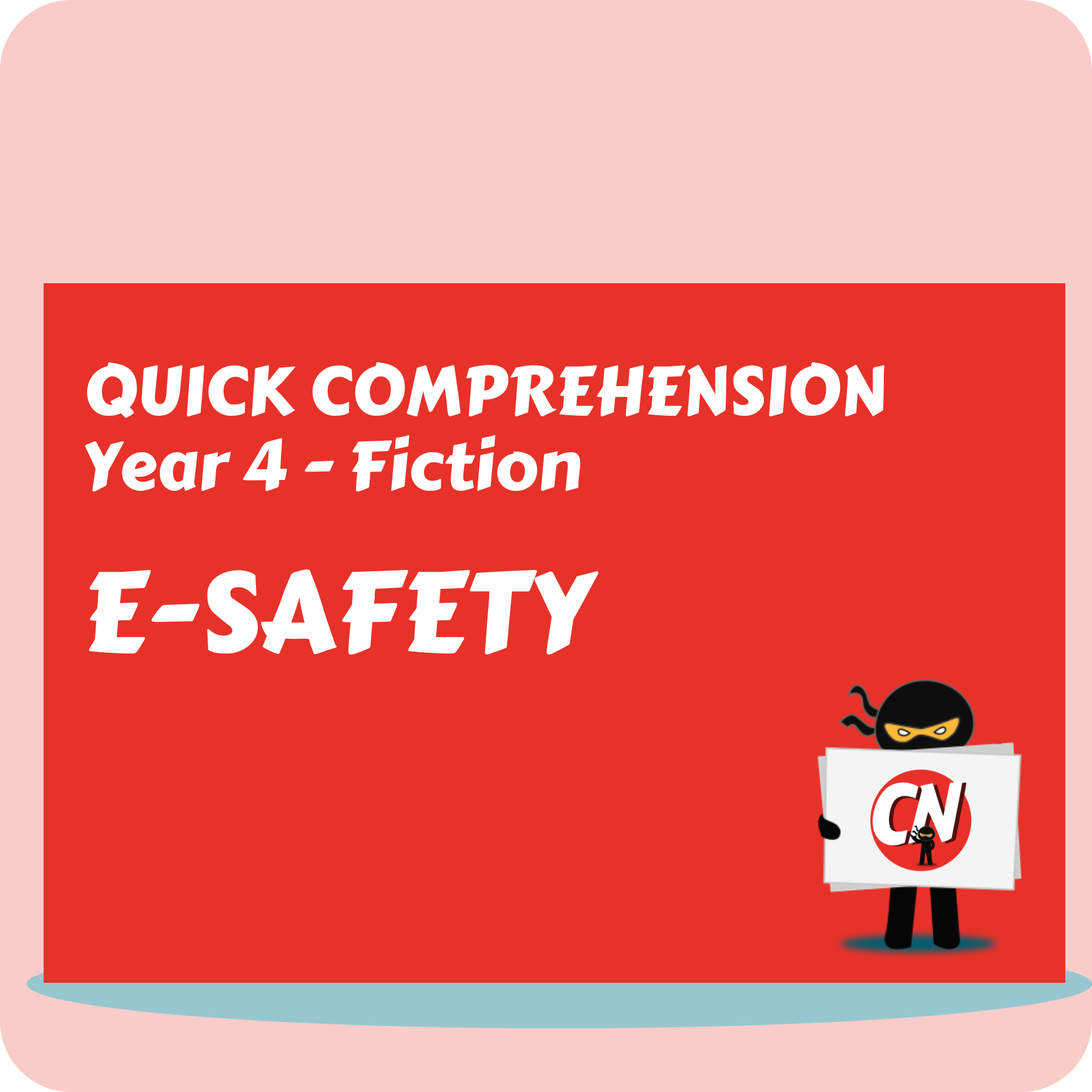 Quick Comprehension - Year 4 - Fiction - E-Safety