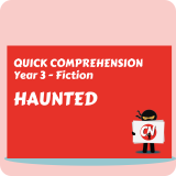 Quick Comprehension - Year 3 - Fiction - Haunted