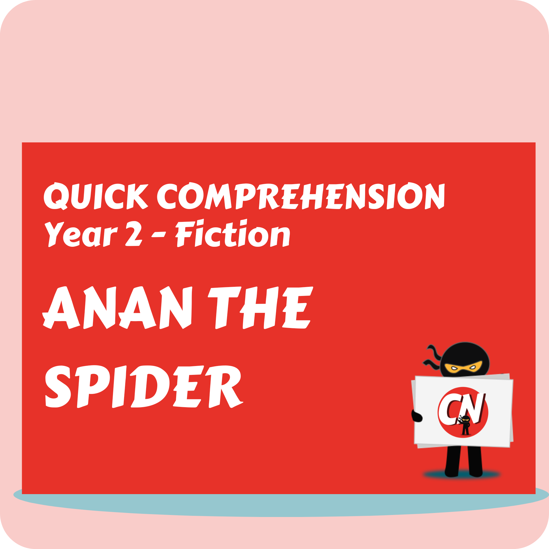 Quick Comprehension - Year 2 - Fiction - Anan the Spider