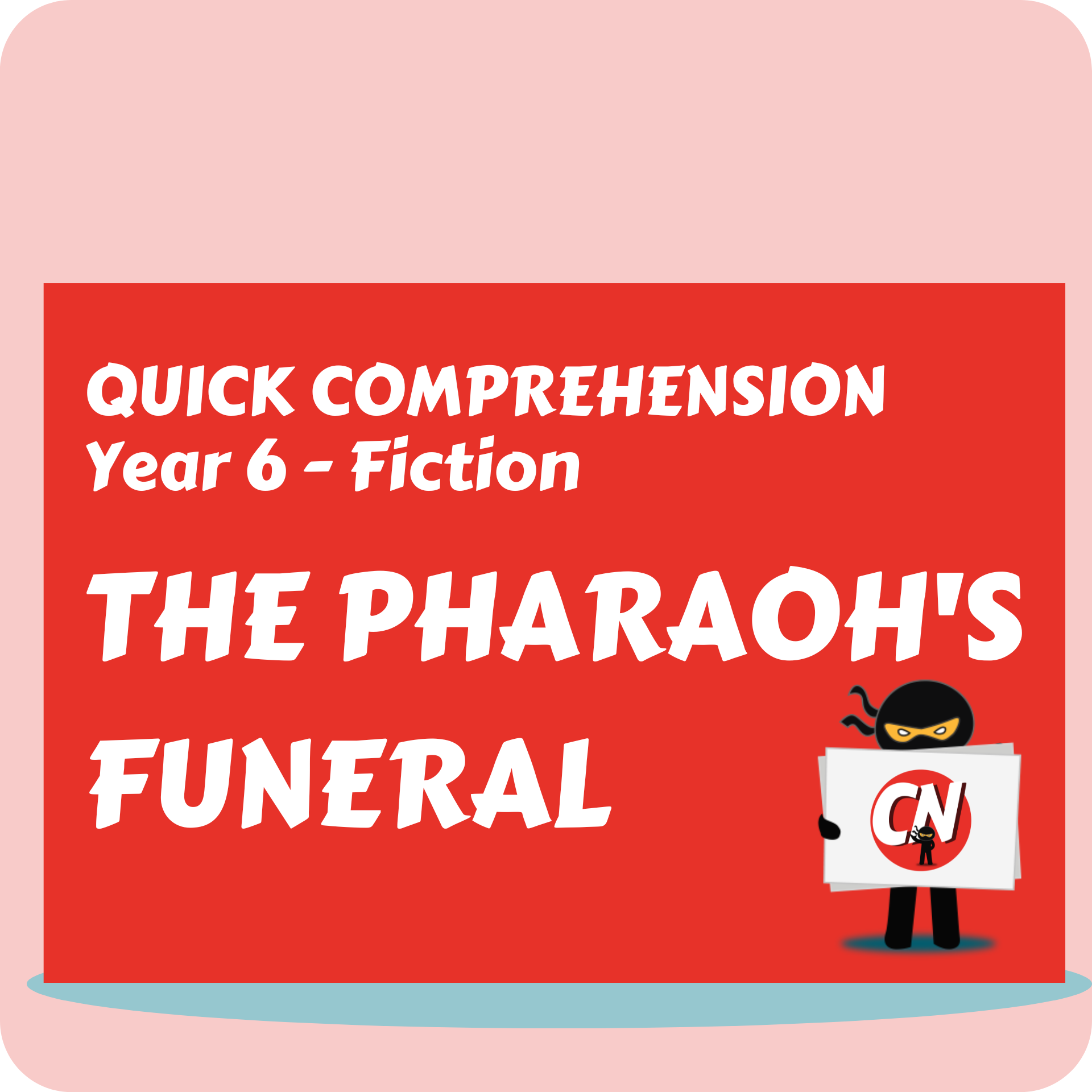Quick Comprehension - Year 6 - Fiction - The Pharaoh's Funeral