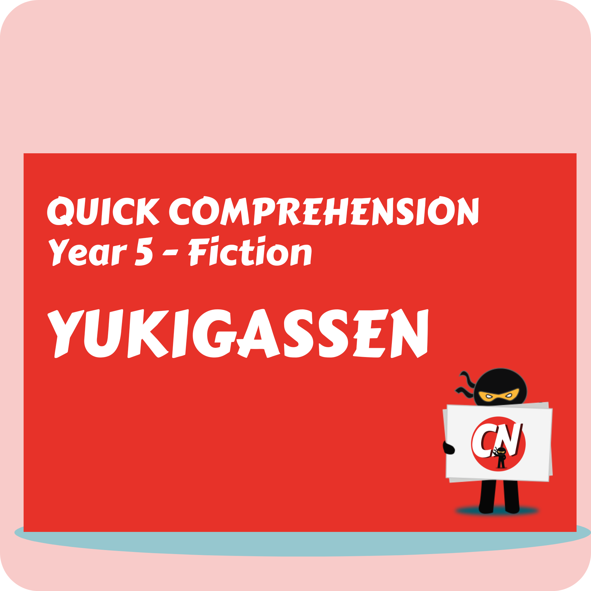 Quick Comprehension - Year 5 - Fiction - Yukigassen