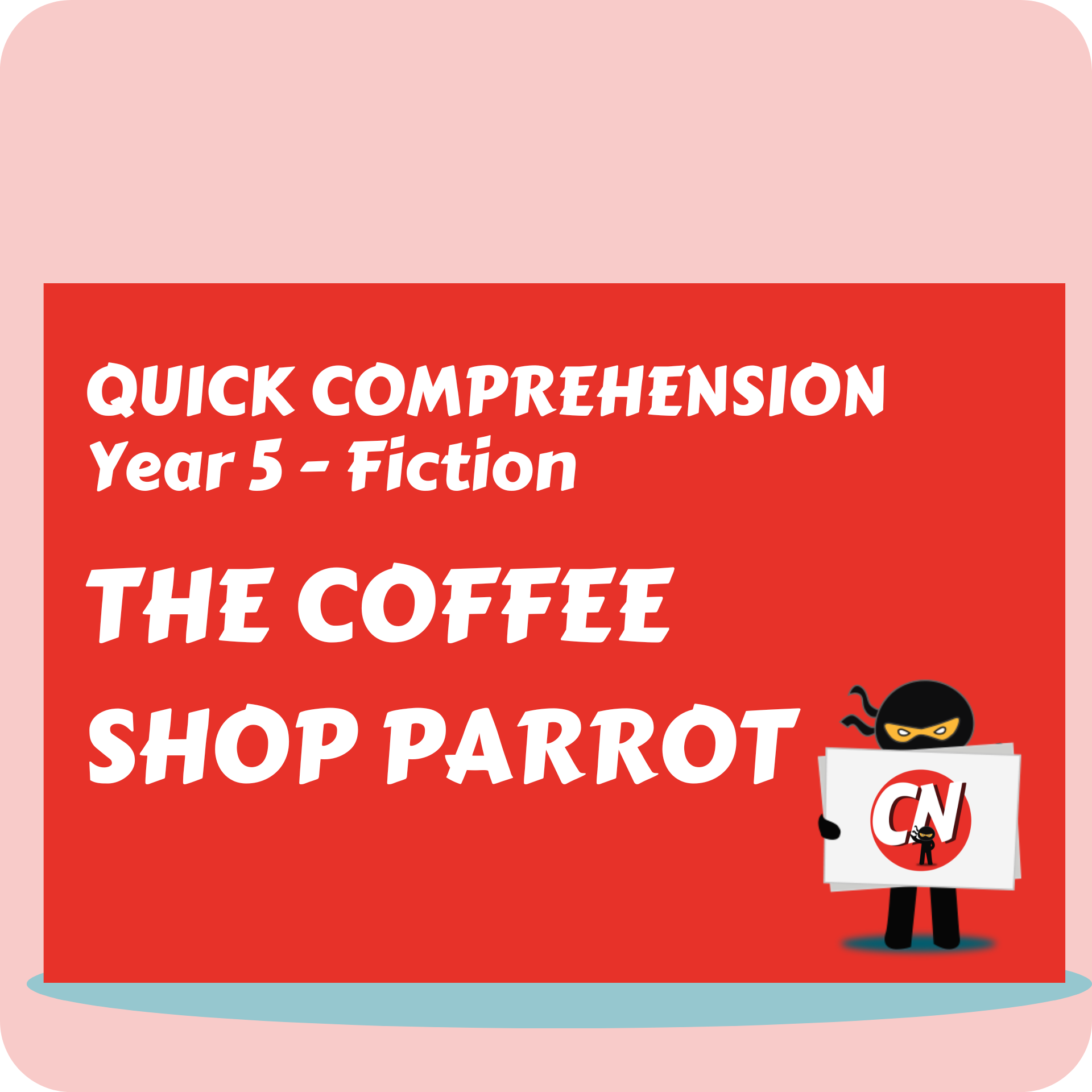 Quick Comprehension - Year 5 - Fiction - Coffee Shop Parrot
