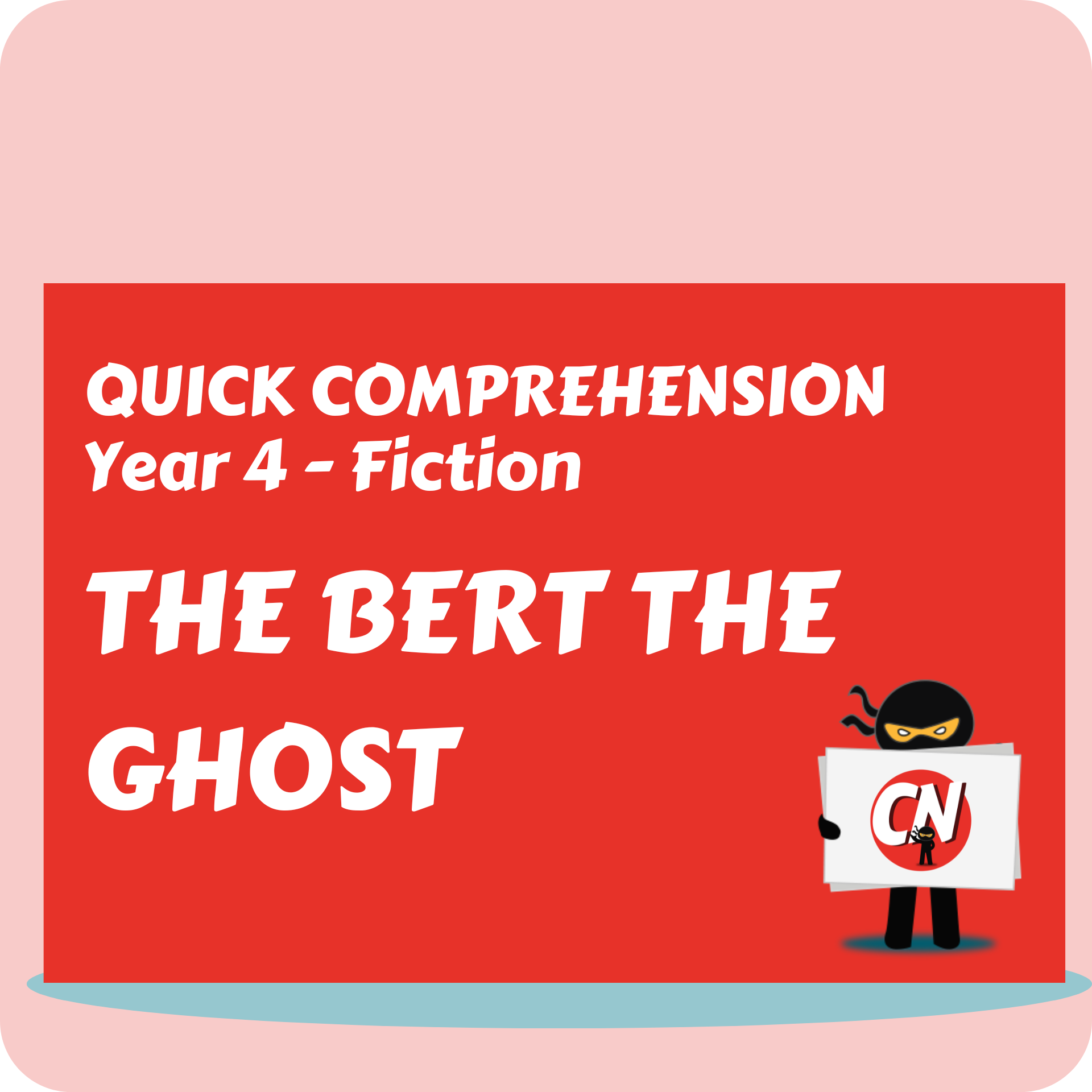 Quick Comprehension - Year 4 - Fiction - Bert the Ghost