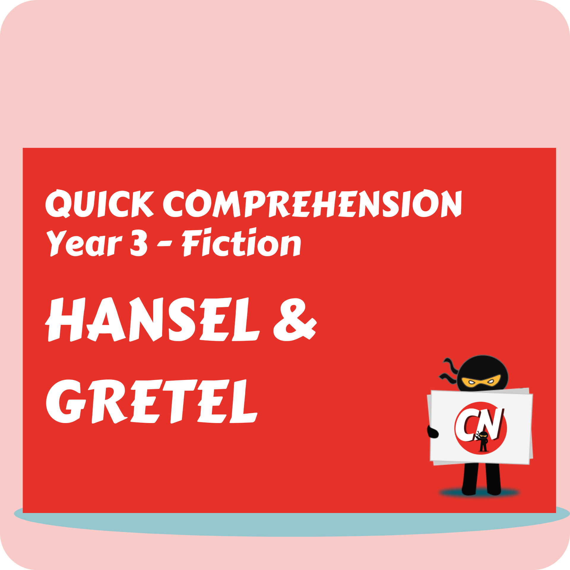 Quick Comprehension - Year 3 - Fiction - Hansel and Gretel