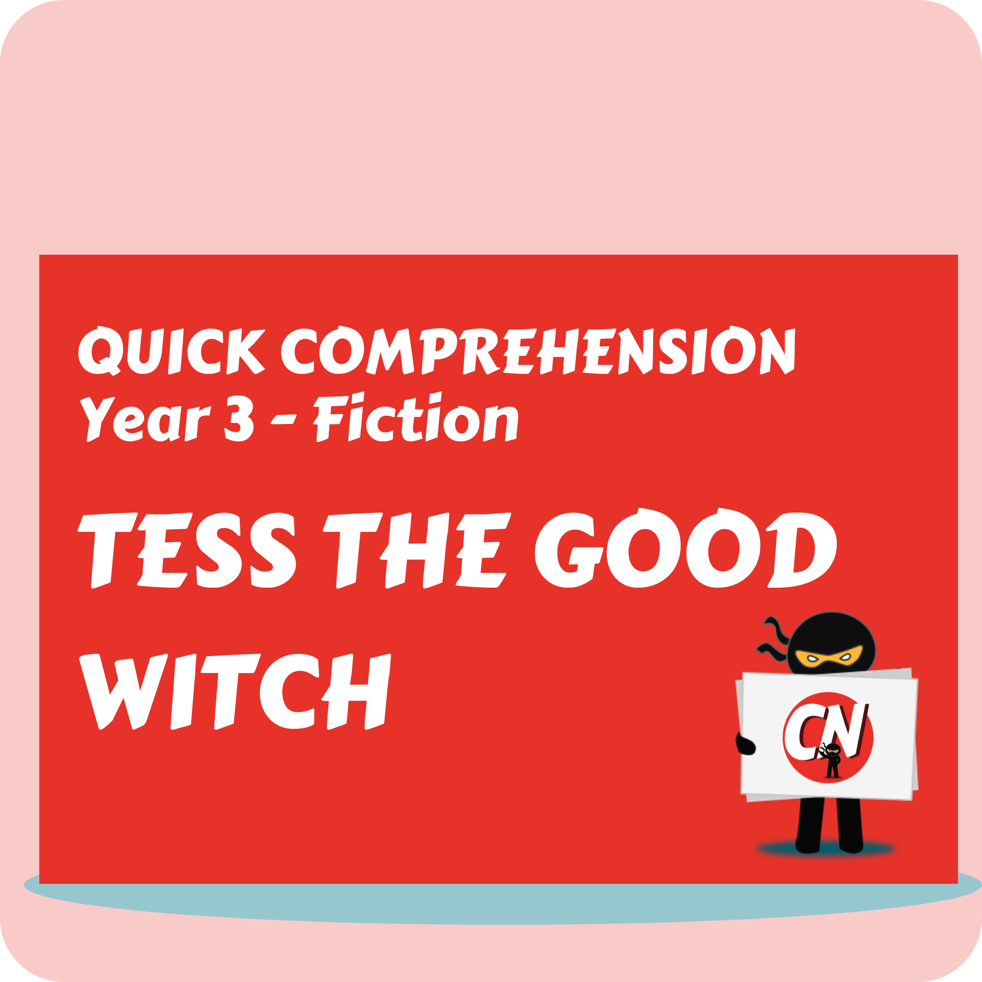 Quick Comprehension - Year 3 - Fiction - Tess the Good Witch