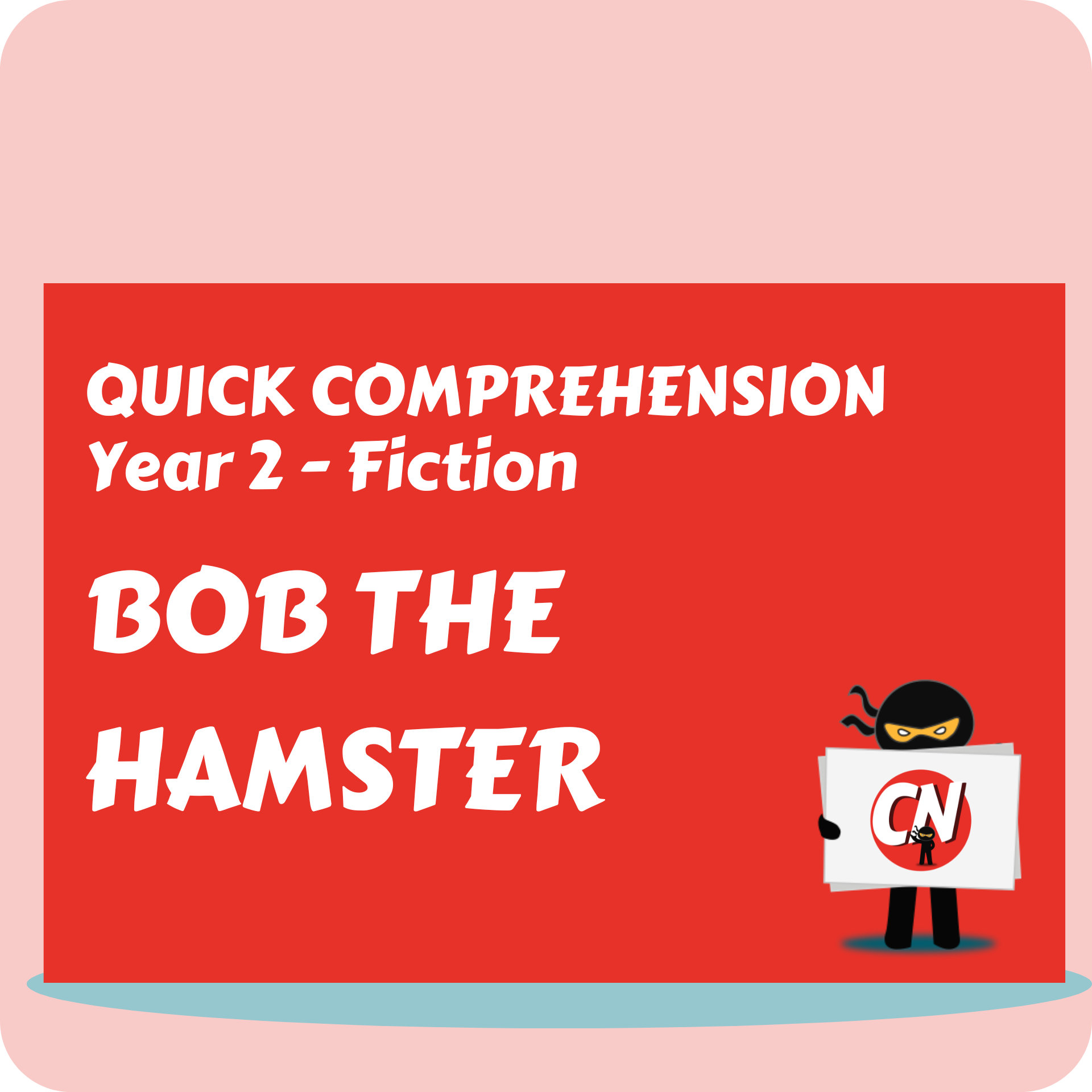 Quick Comprehension - Year 2 - Fiction - Bob the Hamster