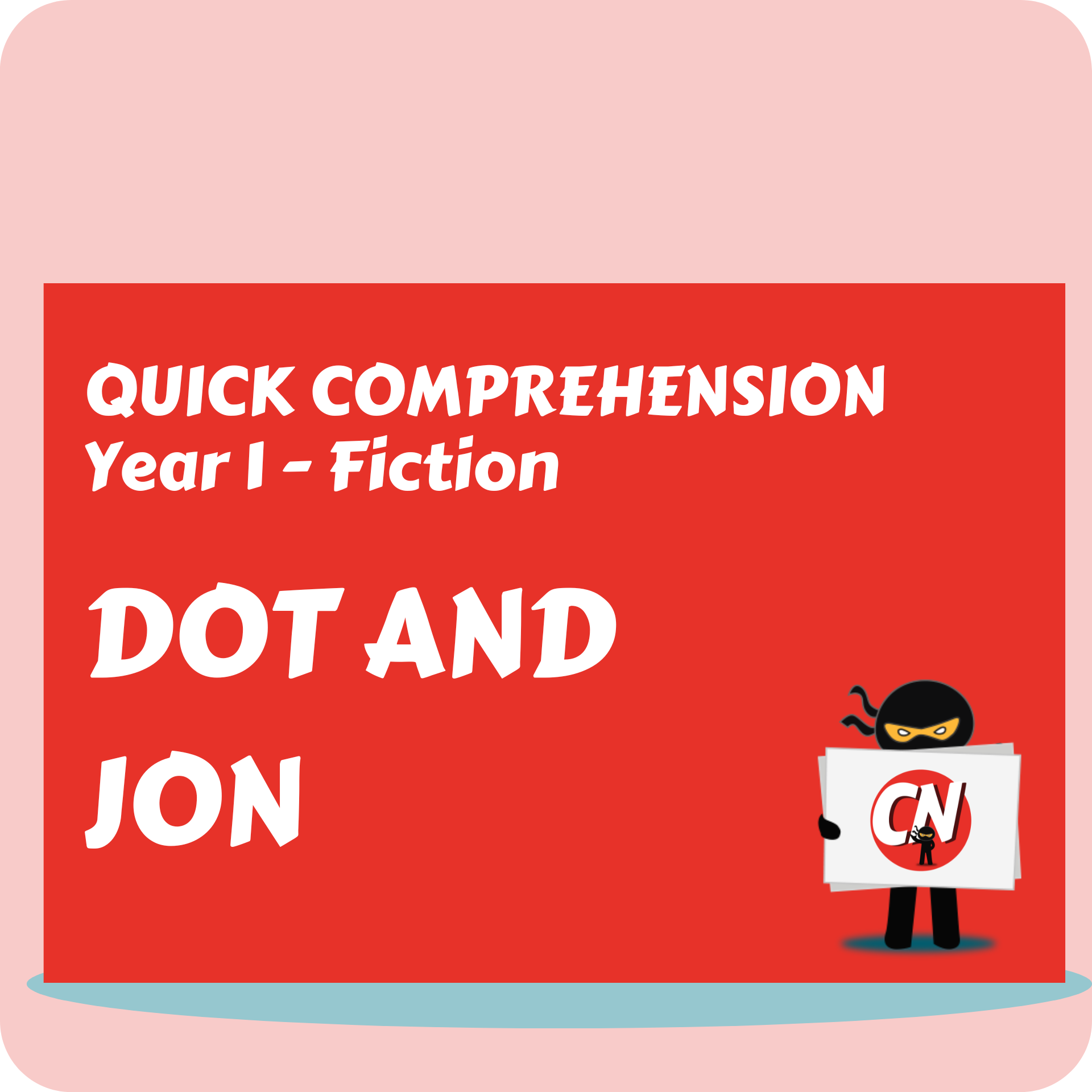 Quick Comprehension - Year 1 - Fiction - Dot and Jon