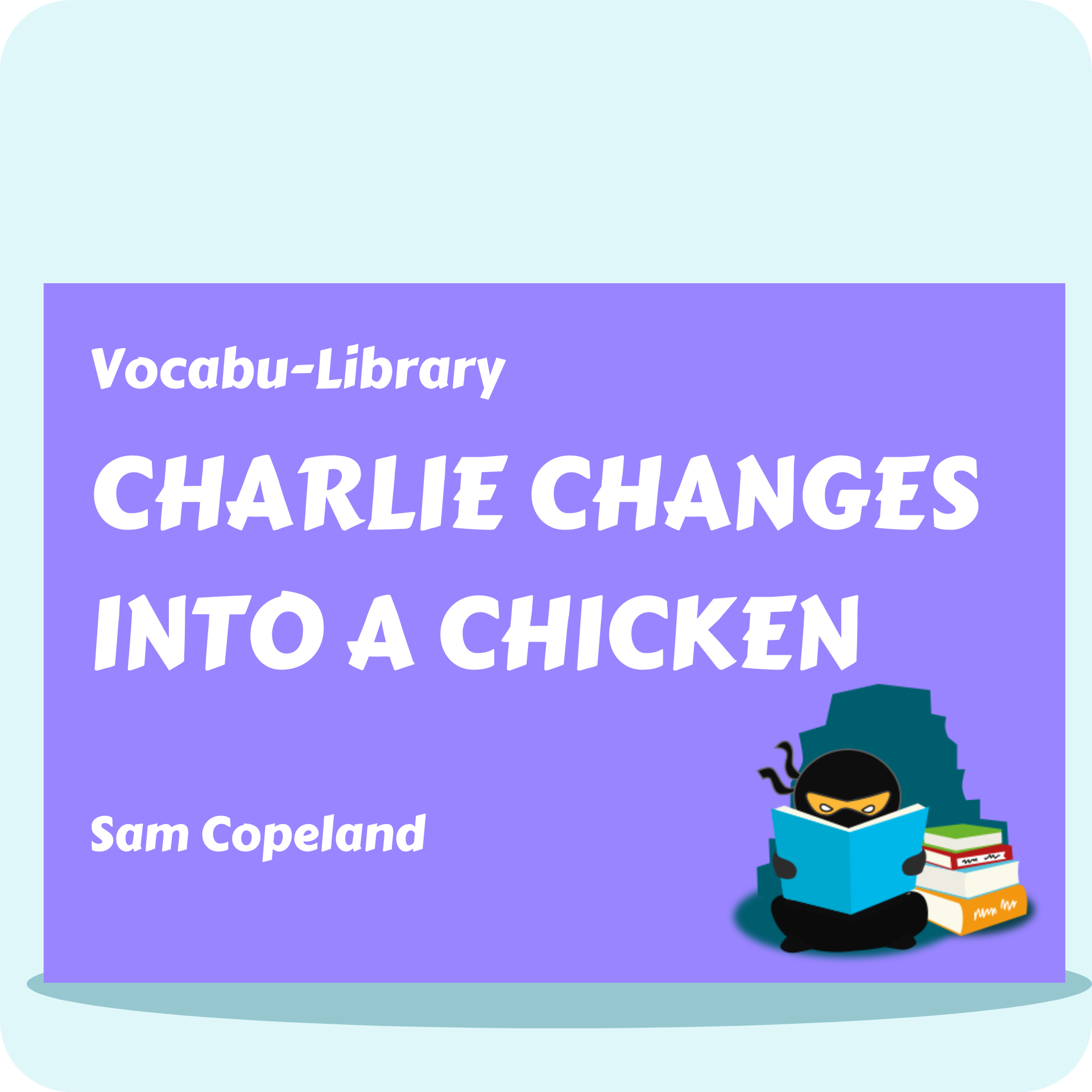 Charlie Changes into a Chicken