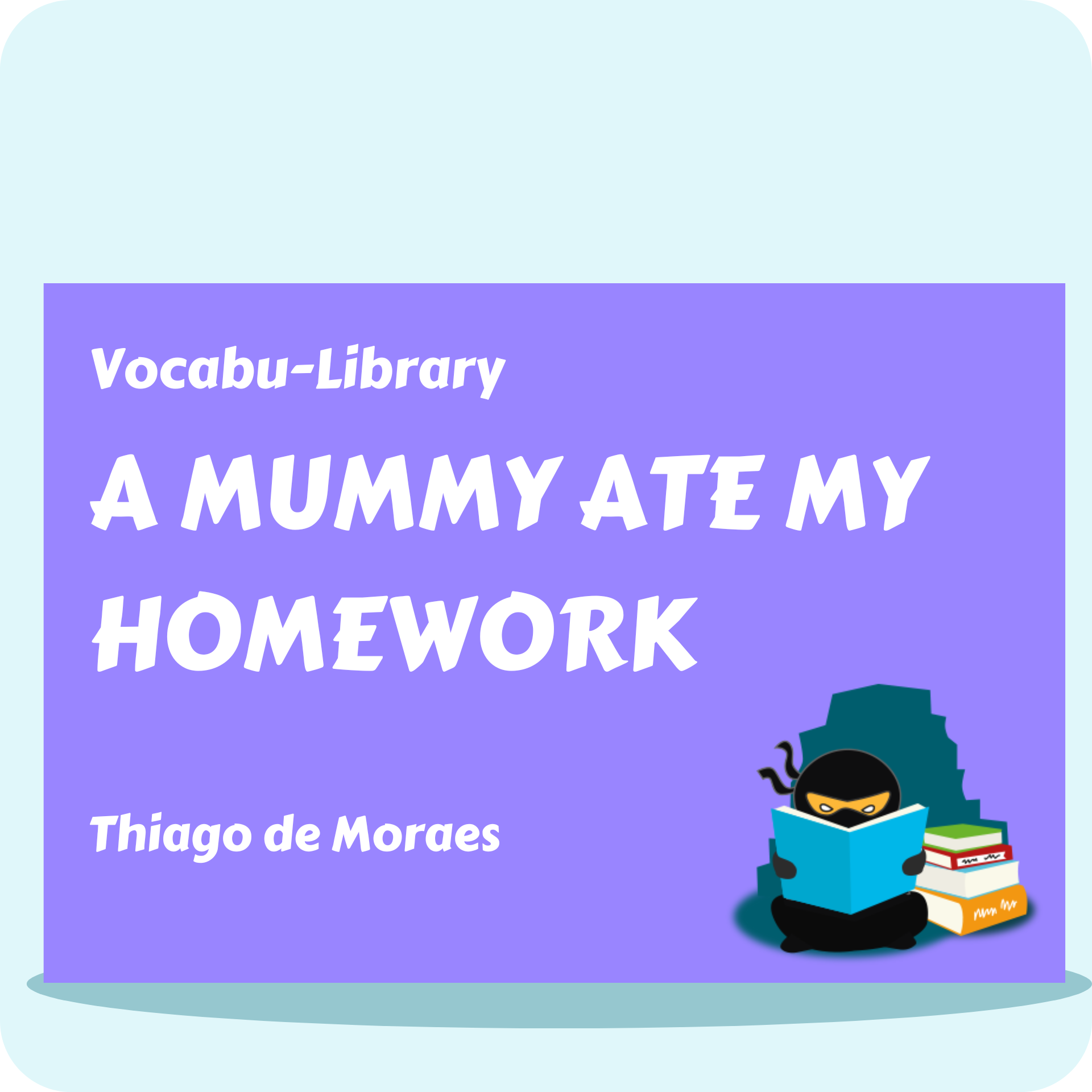 A Mummy Ate My Homework