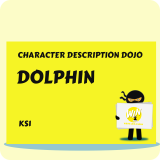Dolphin - Character Description Dojo KS1