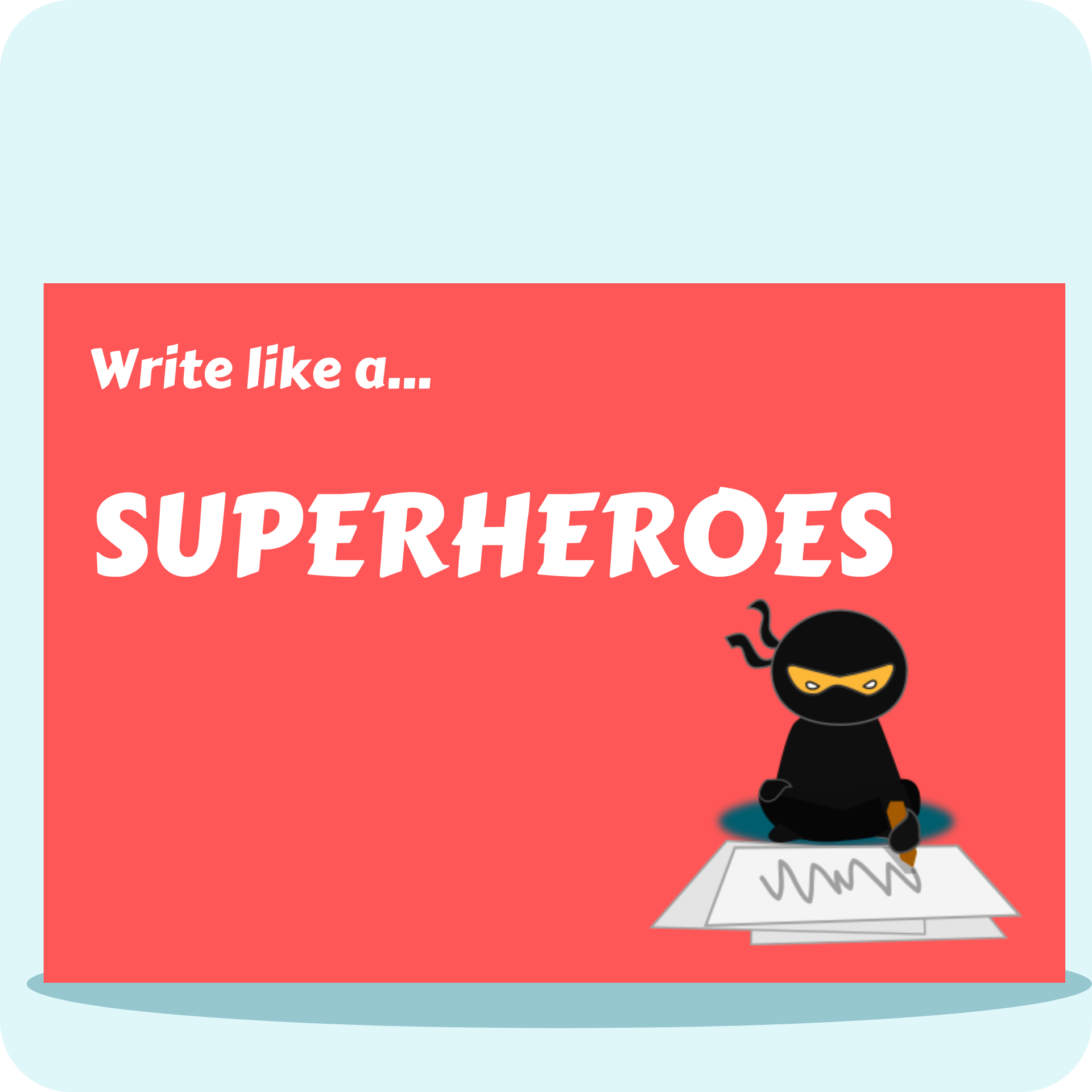 Write Like A...Superheroes