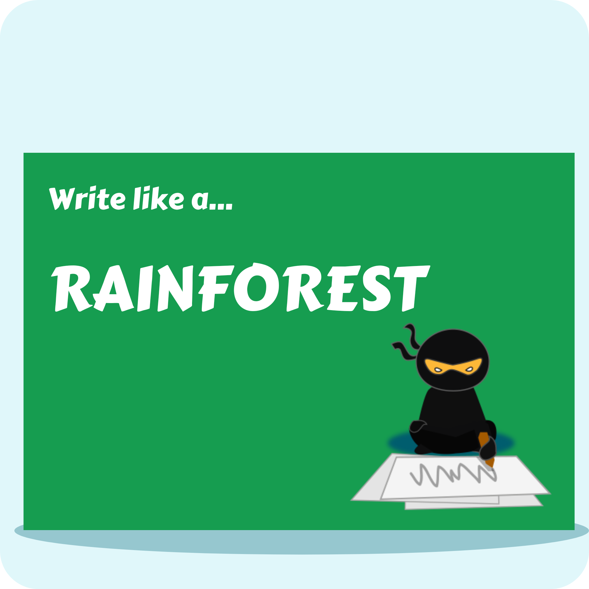 Write Like A...Rainforest
