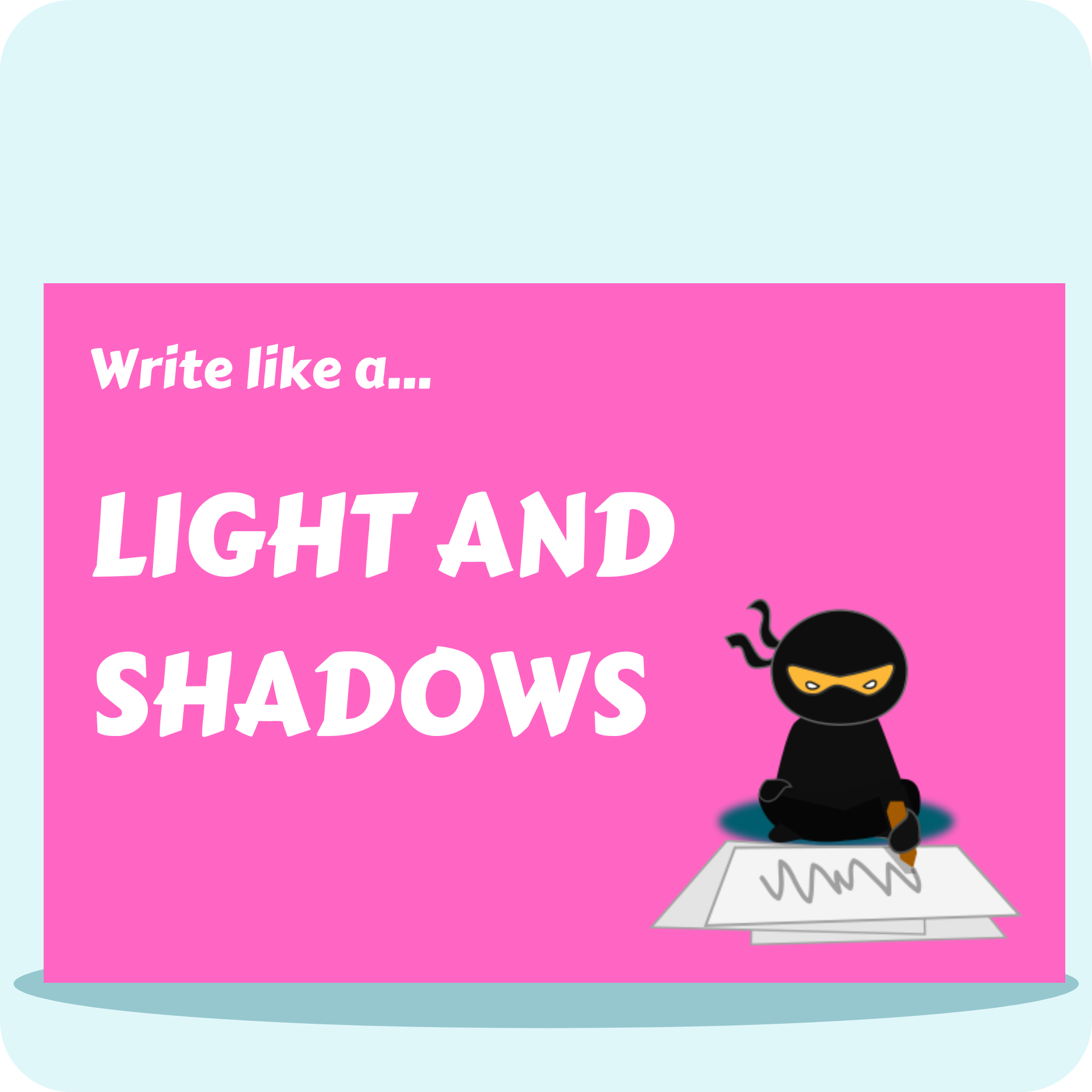 Write Like A...Light and Shadow
