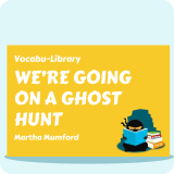 We're Going on a Ghost Hunt